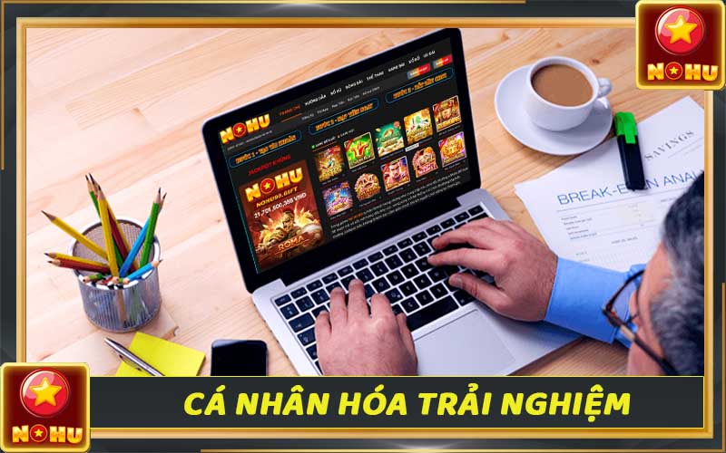 Cá nhân hóa trải nghiệm người dùng chơi game nohu90