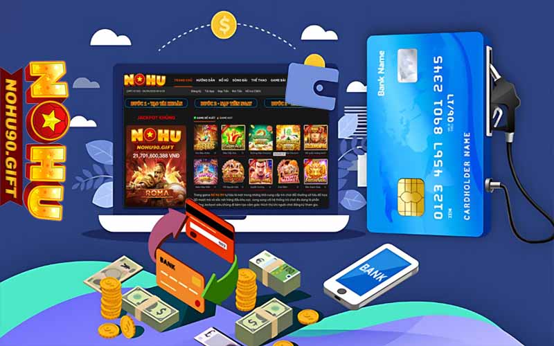 Hướng dẫn chi tiết các hình thức nạp tiền Nohu90